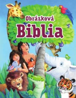 Obrázková Biblia (Najobľúbenejšie príbehy pre malých čitateľov)